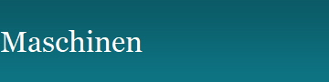 Maschinen